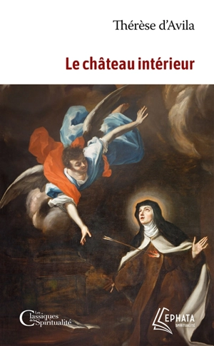 Le château intérieur - Thérèse d'Avila