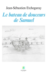 Le bateau de douceurs de Samuel - Jean-Sébastien Etchegaray