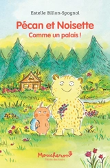 Pécan et Noisette : comme un palais ! - Estelle Billon-Spagnol