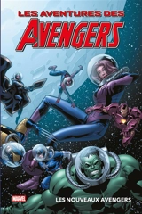 Les aventures des Avengers. Les nouveaux Avengers - Marc Sumerak