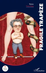 Fragile trapèze : théâtre - Victor Haïm