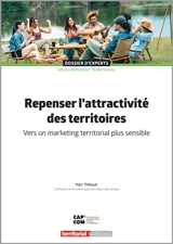 Repenser l'attractivité des territoires : vers un marketing territorial plus sensible - Marc Thébault