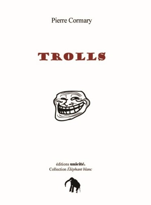 Trolls - Pierre Cormary