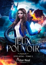 Jeux de pouvoir : Joye Astal #2 - Stéphanie Delecroix