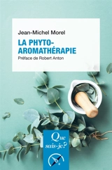 La phyto-aromathérapie - Jean-Michel Morel