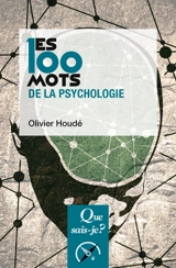 Les 100 mots de la psychologie - Olivier Houdé