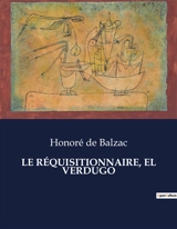 LE REQUISITIONNAIRE, EL VERDUGO - de Balzac, Honoré