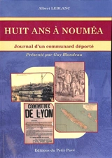 Huit ans à Nouméa : journal d'un communard déporté - Albert Leblanc