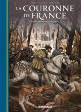 La couronne de France. Vol. 3. De François Ier à Henri IV - Jean-Pierre Pécau