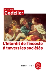 L'interdit de l'inceste à travers les sociétés - Maurice Godelier