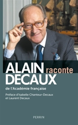 Alain Decaux raconte - Alain Decaux