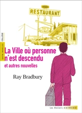La ville où personne n'est descendu : et autres nouvelles - Ray Bradbury