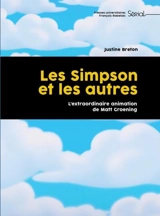 Les Simpson et les autres : l'extraordinaire animation de Matt Groening - Justine Breton