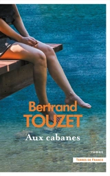 Aux cabanes - Bertrand Touzet