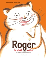 Roger le chat (pas trop) malin et le trou de l'emmental - Valentin Mathé