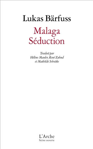 Malaga. Séduction - Lukas Bärfuss
