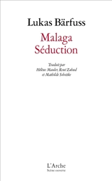 Malaga. Séduction - Lukas Bärfuss