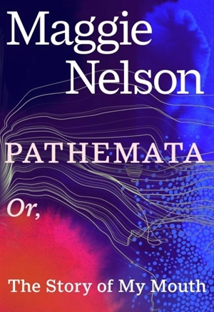 Pathemata - Maggie Nelson