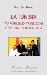 La Tunisia : tra populismo, transizione et speranze di democrazia - Ghazi Ben Ahmed