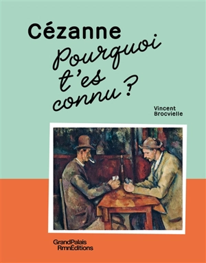 Cézanne : pourquoi t'es connu ? - Vincent Brocvielle