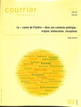 Courrier hebdomadaire, n° 2634-2635. Le canon de Flandre dans son contexte politique : origine, élaboration, réceptions