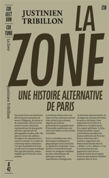 La zone : une histoire alternative de Paris - Justinien Tribillon