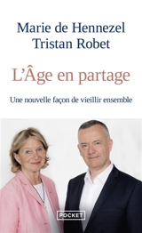 L'âge en partage : une nouvelle façon de vieillir ensemble - Marie de Hennezel