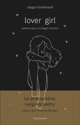 Lover girl : poèmes pour un chagrin d'amour - Raegan Fordemwalt
