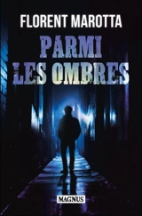 Parmi les ombres : thriller - Florent Marotta