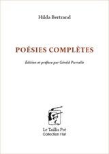 Poésies complètes - Hilda Bertrand