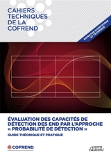 Evaluation des capacités de détection des END par l'approche "Probabilité de détection" : Guide pratique et théorique - Cofrend, Cofrend