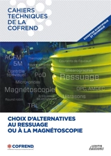 Choix d'alternatives au ressuage ou à la magnétoscopie - Cofrend, Cofrend