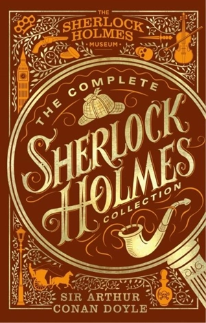 The Complete Sherlock Holmes Collection - Doyle, Arthur Conan