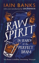 Raw Spirit - Banks, Iain M.