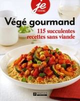 Végé gourmand : 115 succulentes recettes sans viande - Boudreau, Benoît