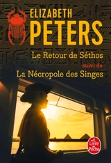 Le retour de Séthos. La nécropole des singes - Elizabeth Peters