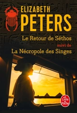 Le retour de Séthos. La nécropole des singes - Elizabeth Peters