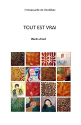 Tout est vrai : Récits d'exil - Emmanuelle de Verdilhac