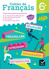 Cahier de français 6e, cycle 3 : toute mon année de grammaire : programmes 2025 - Clémence Fafa
