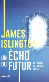 La trilogie de Licanius. Vol. 2. Un écho du futur - James Islington