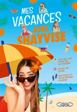 Mes vacances avec Shayvise : Le cahier de jeux - Shayvise