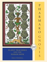 Plant Teachers and the Poison Path Vol. 3 - Dale Pendell