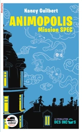 Animopolis : mission Spec - Nancy Guilbert