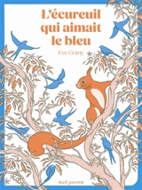 L'écureuil qui aimait le bleu - Eve Gomy