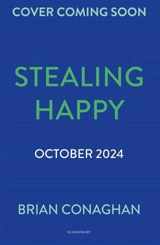 Stealing Happy - Brian Conaghan