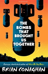 The Bombs that Brought Us Together - Brian Conaghan