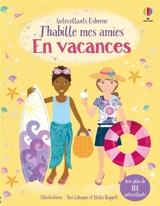 J'habille mes amies : En vacances : Dès 5 ans - Bowman, Lucy