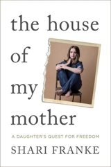 The House of My Mother - Shari, Franke