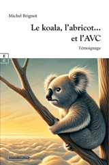 Le koala, l'abricot... et l'AVC : témoignage - Michel Brignot