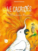 Le cacatoès de madame Hoarau - Maïwenn Vuittenez
